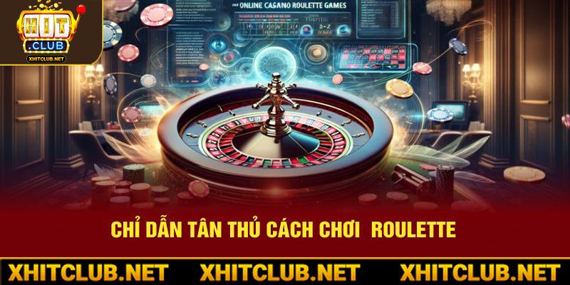 Chỉ dẫn tân thủ cách chơi Roulette