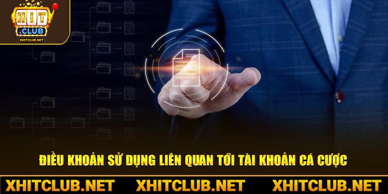 Điều khoản sử dụng liên quan tới tài khoản cá cược