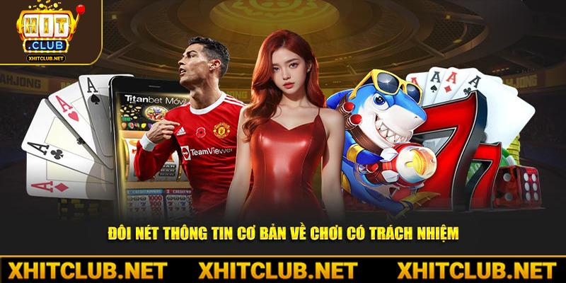 Đôi nét thông tin cơ bản về chơi có trách nhiệm