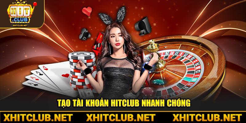 Tạo tài khoản Hitclub nhanh chóng