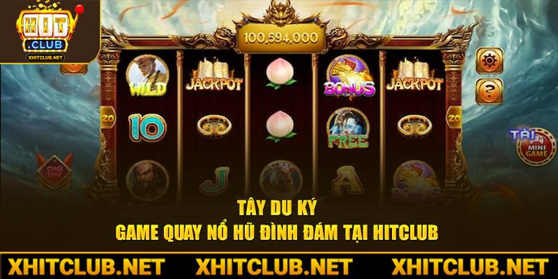 Tây Du Ký – Game Quay Nổ Hũ Đình Đám Tại HITCLUB 2024