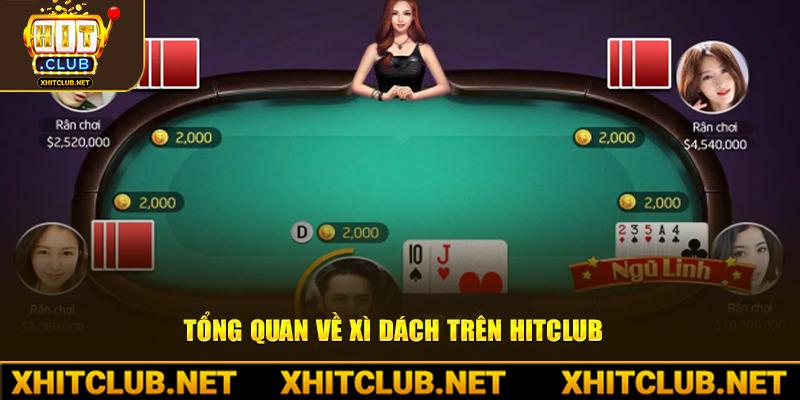 Tổng quan về Xì Dách trên HitClub