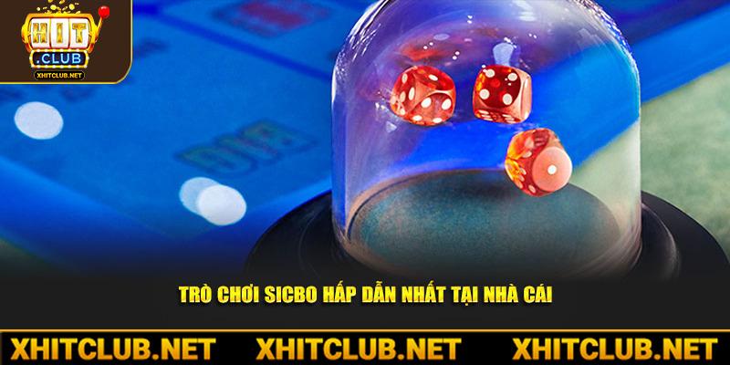 Trò chơi Sicbo hấp dẫn nhất tại nhà cái hitclub