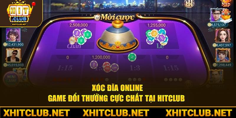 Xóc Đĩa Online - Game Đổi Thưởng Cực Chất Tại HitClub 